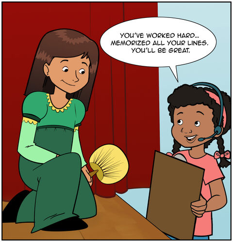 Casey encourages her friend, “You’ve worked hard… memorized all your lines. You’ll be great.”