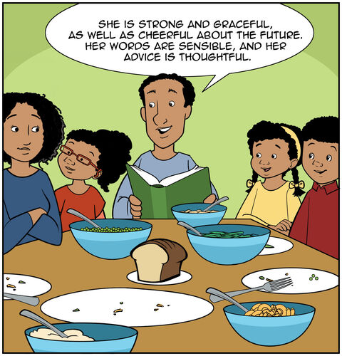 Dad is reading, “She is strong and graceful, as well as cheerful about the future. Her words are sensible, and her advice is thoughtful.” All the kids are smiling and looking at their mom. She is patiently smiling with her arms crossed.