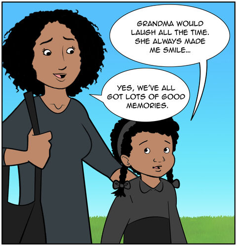 As they walk farther away, Casey says, “Grandma would laugh all the time. She always made me smile… Mom says, “Yes, we’ve all got lots of good memories.”