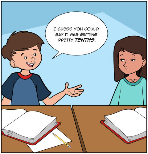 Milo jokes, “I guess you could say it was getting pretty tenths.” Sophia looks at him, not impressed.