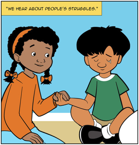 We see Casey and another child holding hands, with one supporting the other. They are praying. The text is in a text box, and the words are within quotation marks: “We hear about people's struggles.”