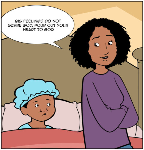 Mom continues, “Big feelings do not scare God. Pour out your heart to God.” Casey has a determined look on her face.